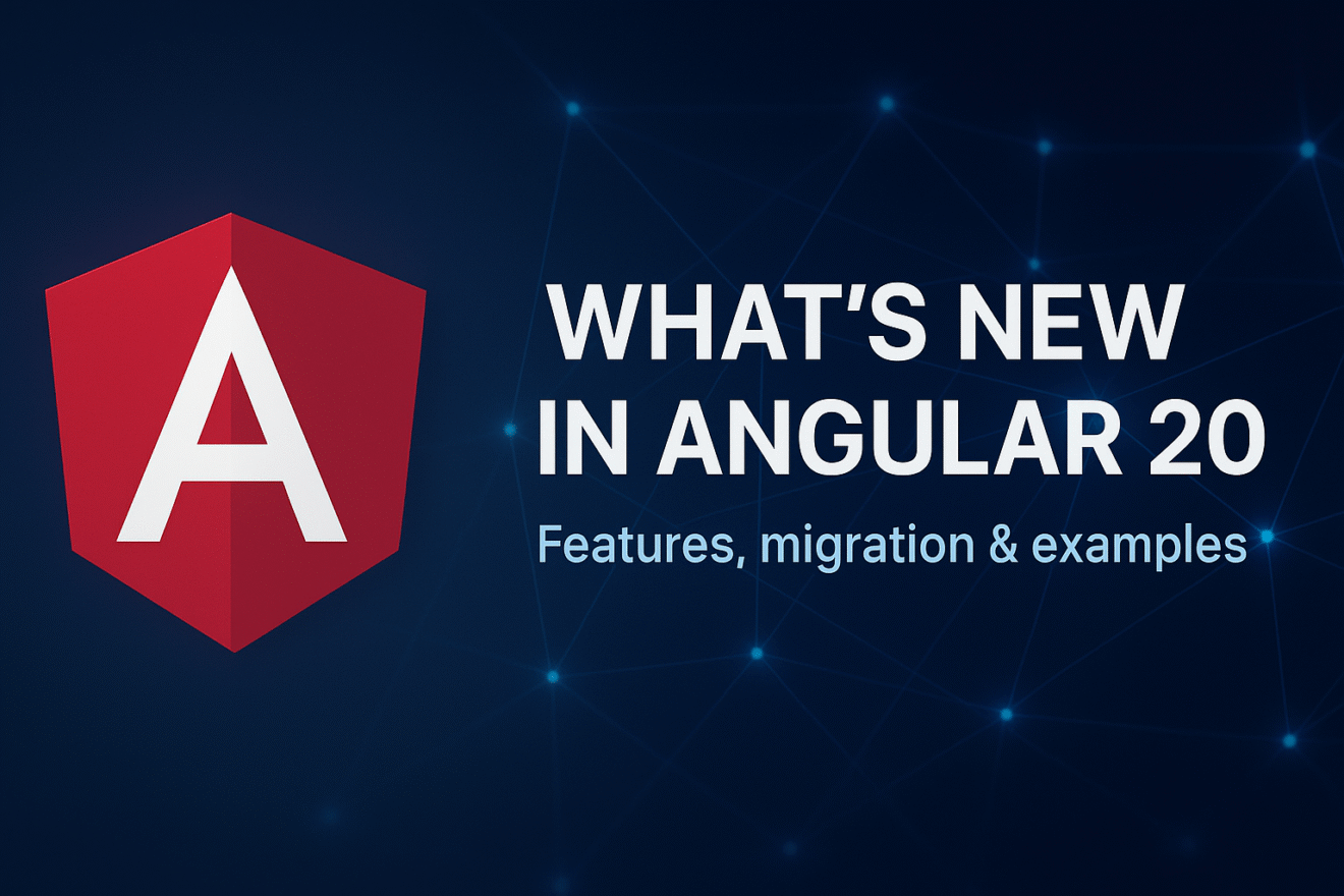Angular 20: Complete Guide to New Features, Performance Improvements ...
