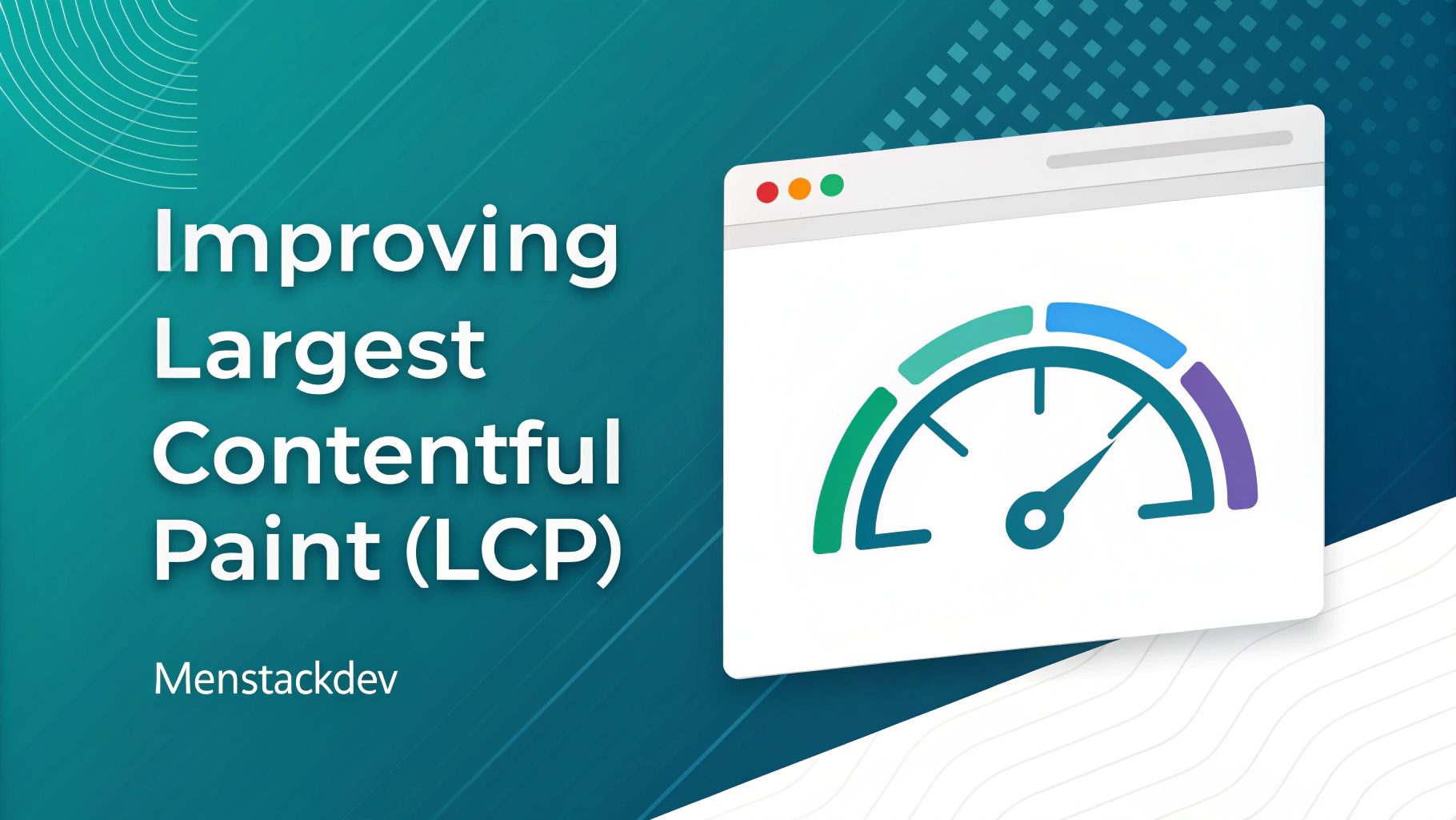 Complete Guide to Improving Largest Contentful Paint (LCP) in 2025