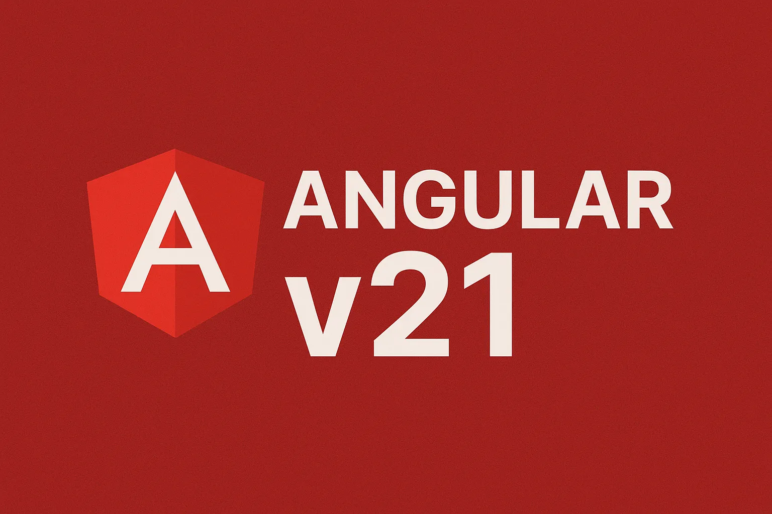 Angular v21 Release – Latest Version Announcement