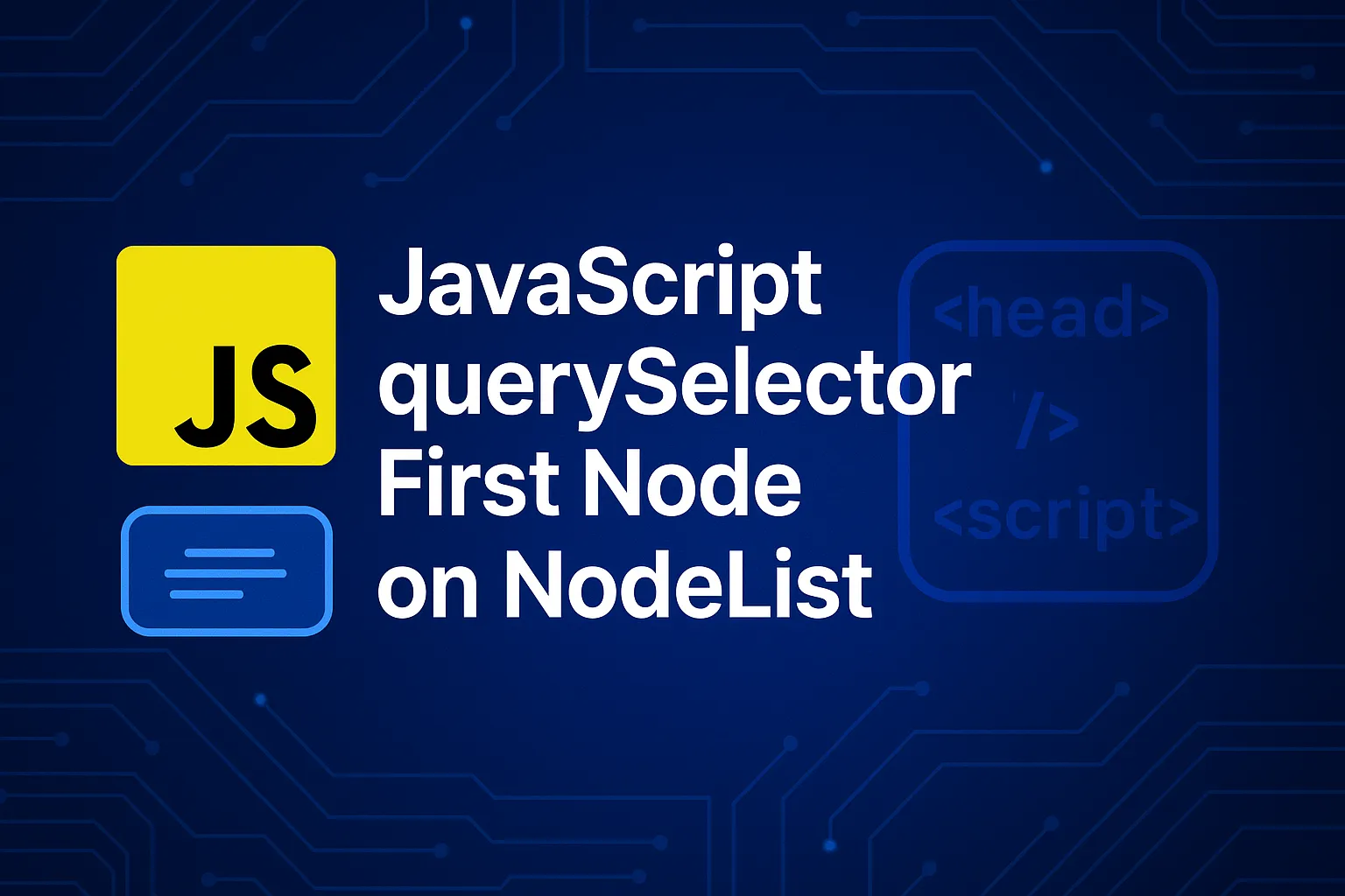 JavaScript querySelector first node selection showing code editor with DOM manipulation examples
